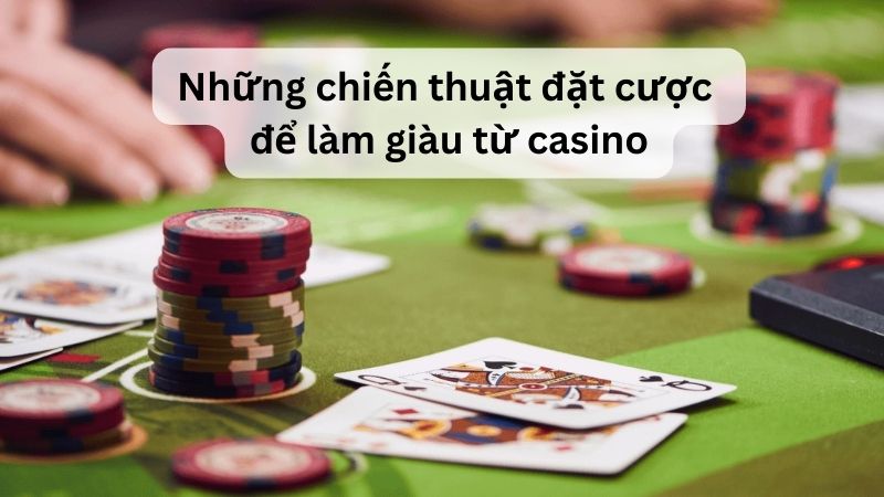 Duy trì số vốn ổn định để làm giàu từ casino